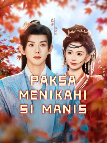 PAKSA MENIKAHI SI MANIS